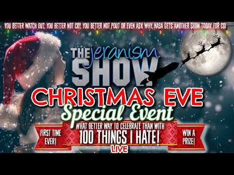 The jeranism Show | A 2023 Christmas Eve Special Event! LIVE Countdown of 100 Things I Hate 12-24-23