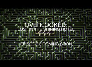 Overlooked: Lost in The Shining Hotel – Update