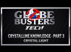 GLOBEBUSTERS TECH – Crystalline Knowledge – Part 3