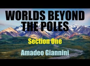 Worlds Beyond the Poles ~ Amadeo Giannini ~ Audiobook (Section 1)