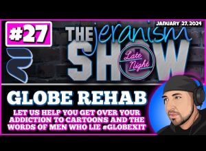 jeranism Late Night Show #27  Welcome to Globe Rehab! | Where we will confront your abusers! 1-26-24