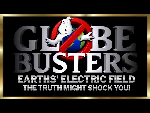 GLOBEBUSTERS LIVE | Episode 10.1 – Earth’s Electric Field – The Truth May Shock You!