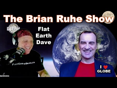 The Brian Ruhe Show w Flat Earth Dave