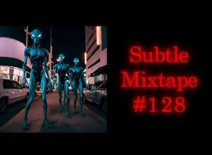 Subtle MEGA Mixtape 128 | If You Don’t Know, Now You Know