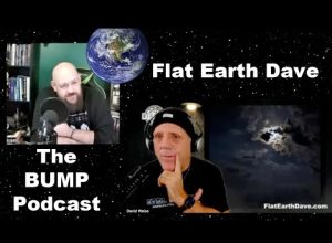 The BUMP Podcast 2 – Flat Earth Dave