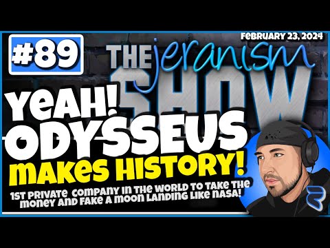 The jeranism Show #89 – Yeah! Odysseus Makes History! Fakes a Lunar Landing! | 2-23-24