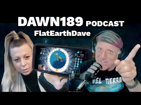 Dawn189  with Flat Earth Dave