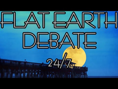 Flat Earth 24/7 Debate 2045 Uncut & After Show