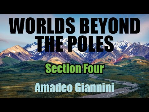 Worlds Beyond the Poles ~ Amadeo Giannini ~ Audiobook (Section 4)