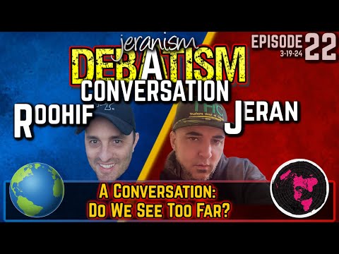 DEBATISM CONVERSATION Ep 22: Roohif & Jeran from jeranism | Do We See Too Far? | 3/19/24