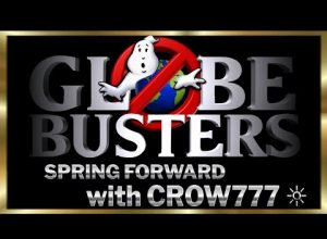 GLOBEBUSTERS LIVE | Episode 10.10 – Spring Forward w/ Crrow777 & Rose777 – 3/10/24