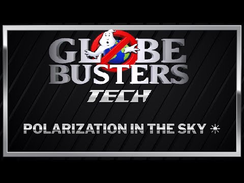 GLOBEBUSTERS TECH – Polarization In The Sky