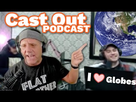 Cast Out PODCAST w Flat Earth Dave   The GLOBE loses another one!