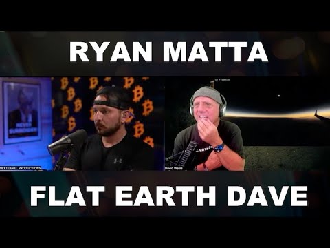 Ryan Matta  with Flat Earth Dave = FULL Interview