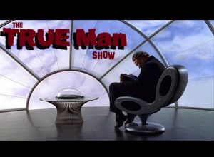 The True-man Show