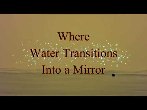 Where Water Transitions Into a Mirror
