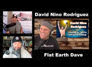 David Nino Rodriguez – Ninos Corner with Flat Earth Dave